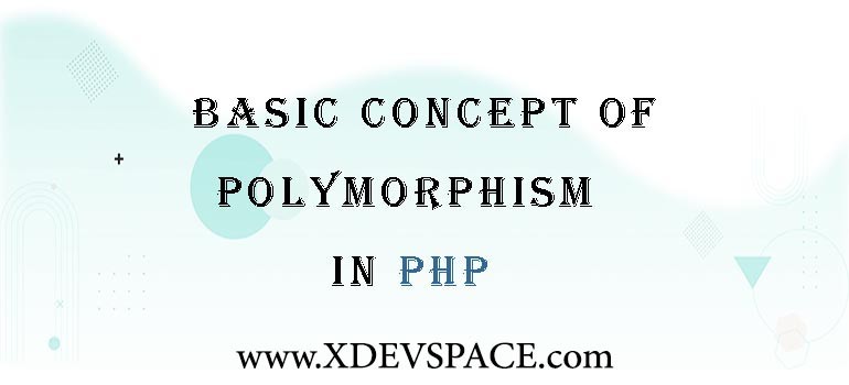 Basic concept of Polymorphism in PHP