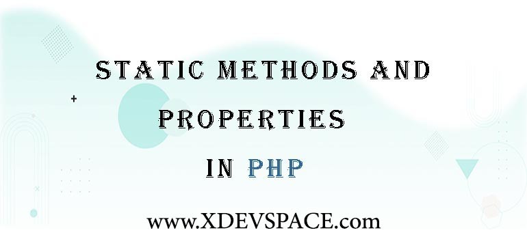 Static Methods and Properties in PHP