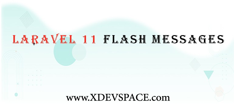 Laravel 11 Flash Messages