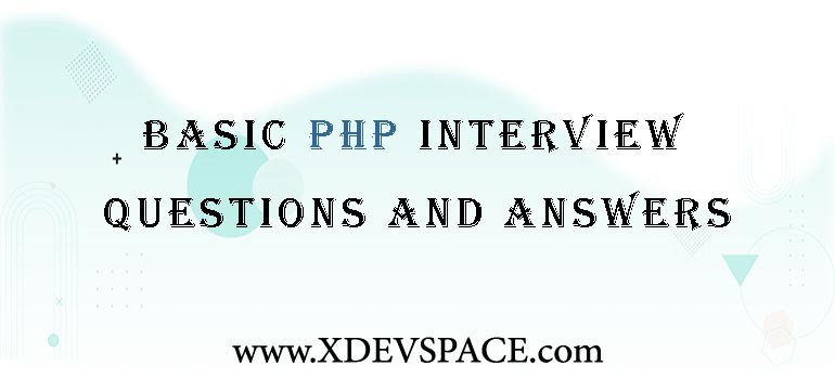 Basic PHP interview questions and answers