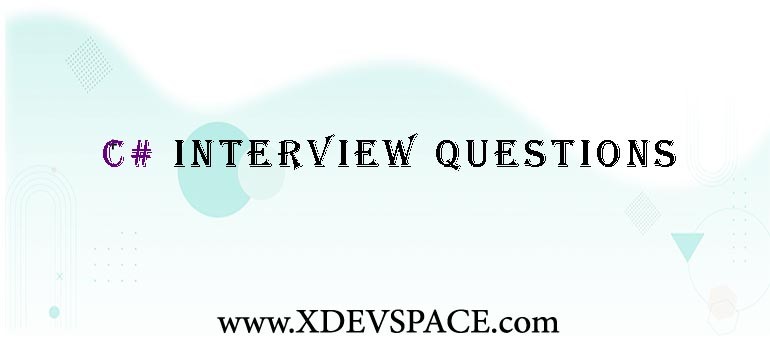 C# Interview Questions