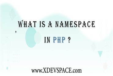 What is a Namespace in PHP?