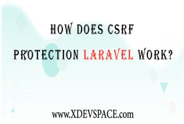 How Does CSRF protection Laravel Work?