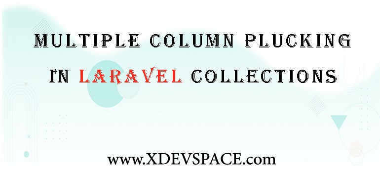 Multiple Column Plucking in Laravel Collections