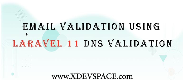 Email Validation using Laravel 11 DNS Validation