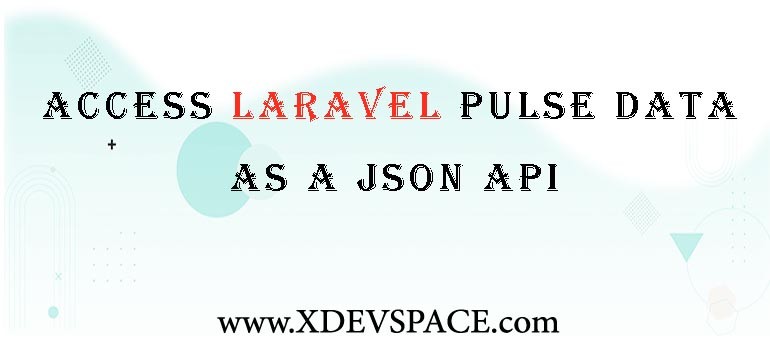 Access Laravel Pulse Data as a JSON API